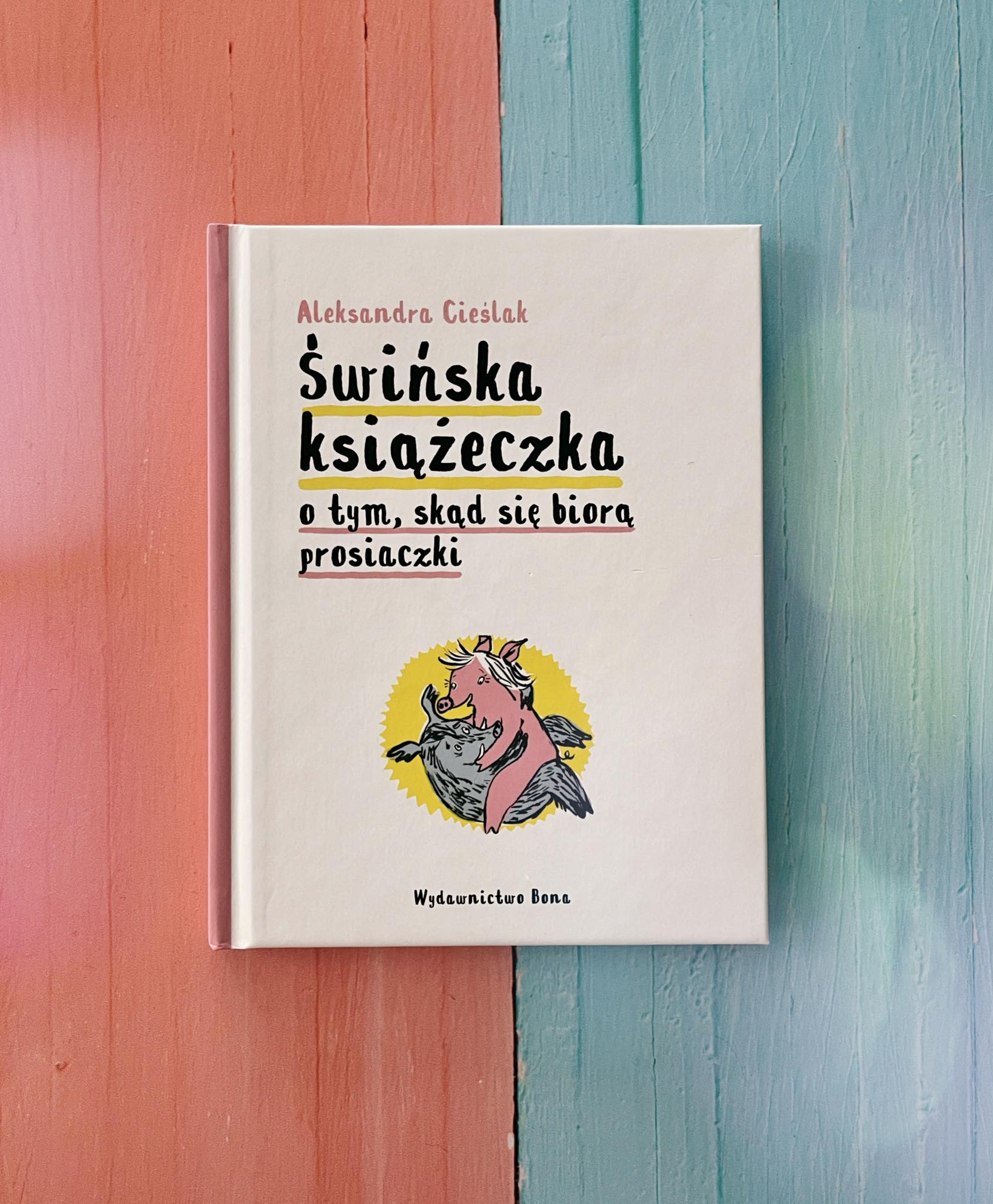 „Świńska książeczka, o tym, skąd się biorą prosiaczki”